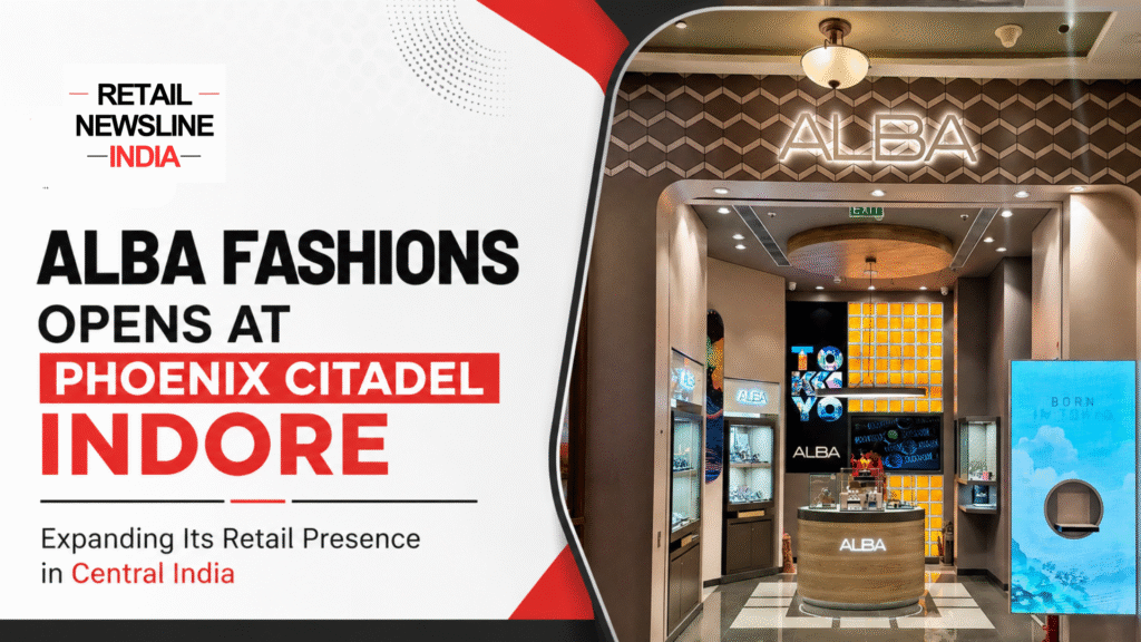 Alba Fashions Opens at Phoenix Citadel Indore, Expanding Its Retail Presence in Central India