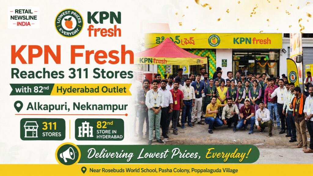 KPN Fresh Reaches 311 Stores with 82nd Hyderabad Outlet at Alkapuri, Neknampur