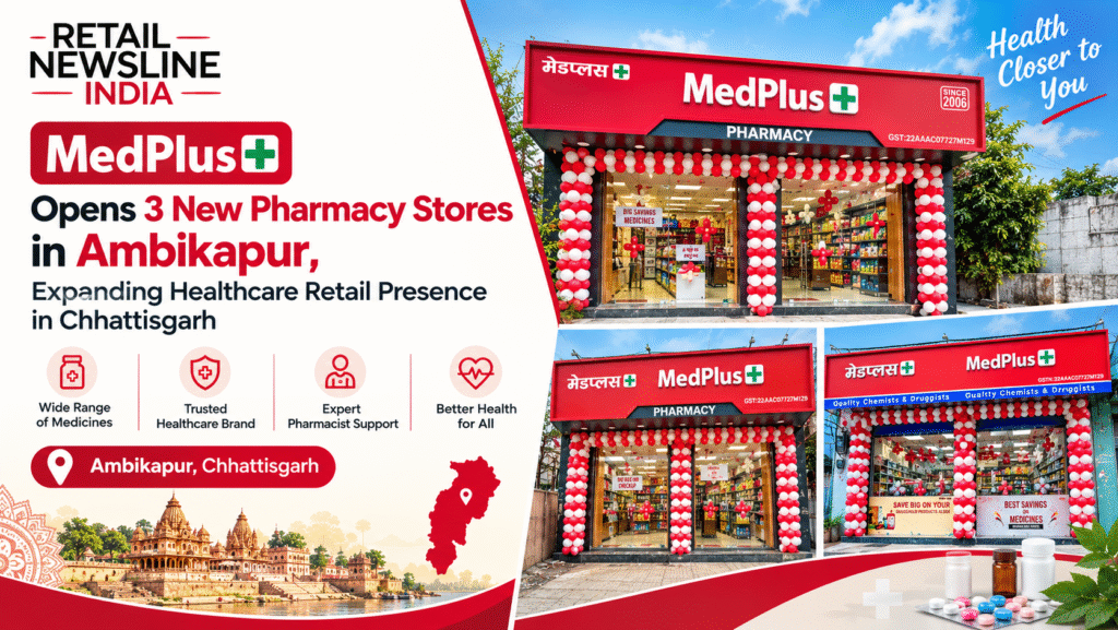 MedPlus Opens 3 New Pharmacy Stores in Ambikapur, Expanding Healthcare Retail Presence in Chhattisgarh
