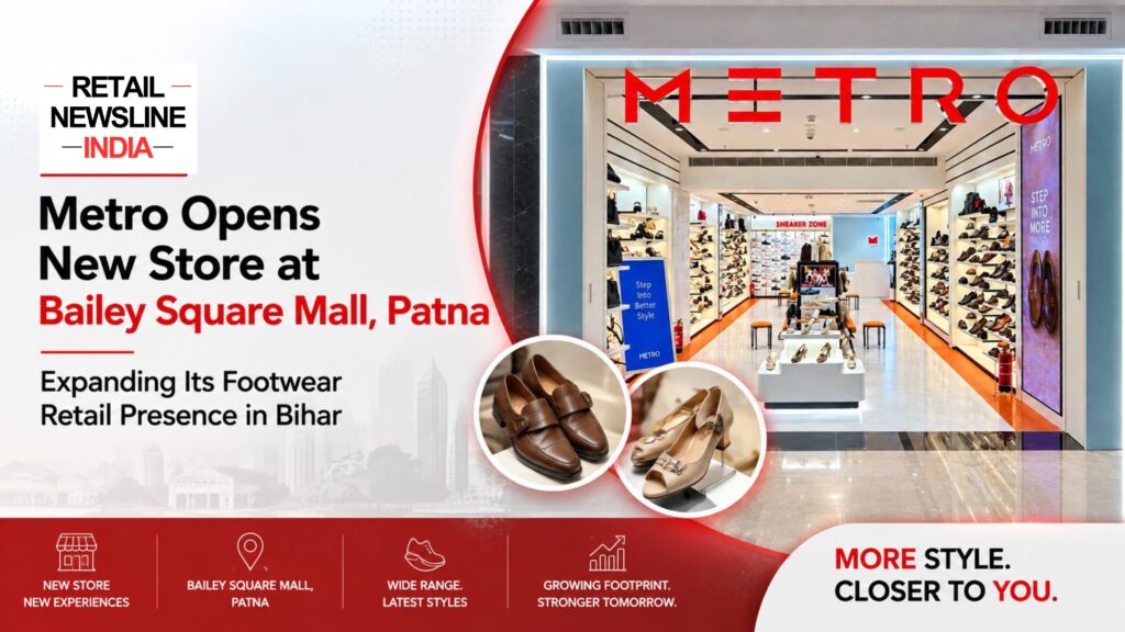 Metro Opens New Store at Bailey Square Mall, Patna, Expanding Its Footwear Retail Presence in Bihar